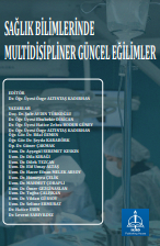 SAĞLIK BİLİMLERİNDE MULTİDİSİPLİNER GÜNCEL EĞİLİMLER